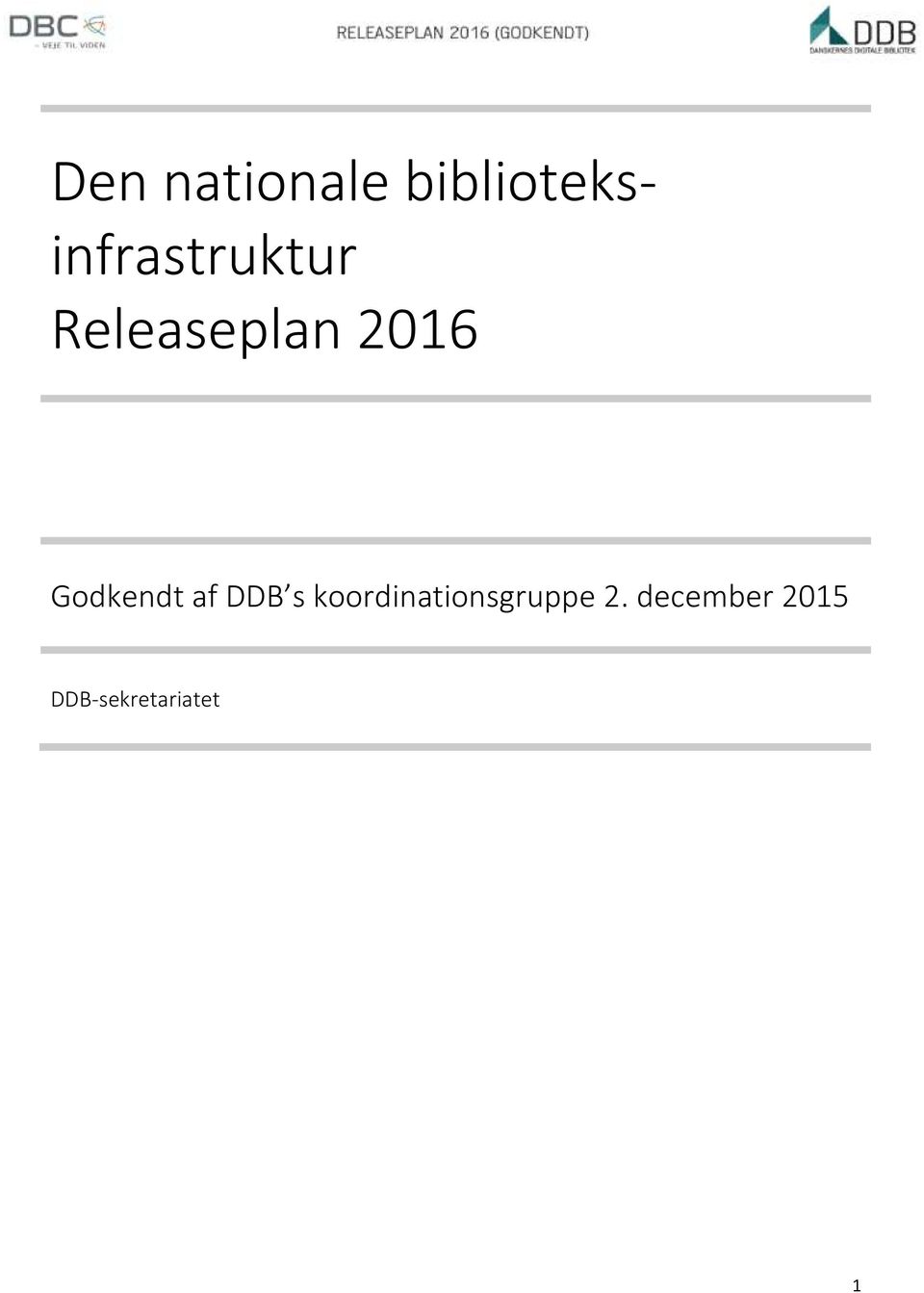 Releaseplan 2016 Godkendt af DDB