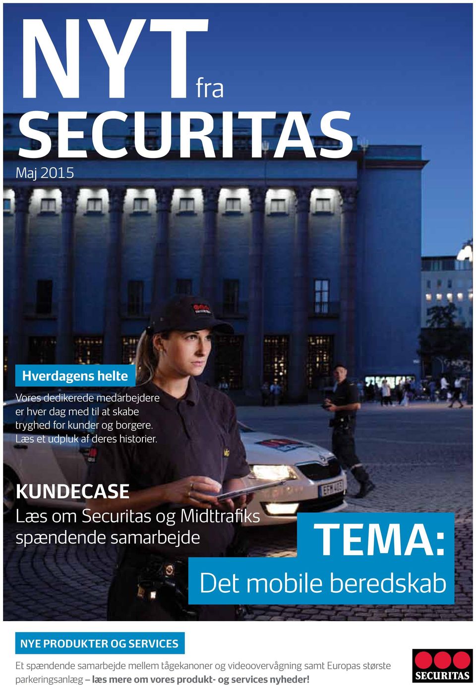 Kundecase Læs om Securitas og Midttrafiks spændende samarbejde tema: Det mobile beredskab nye produkter og