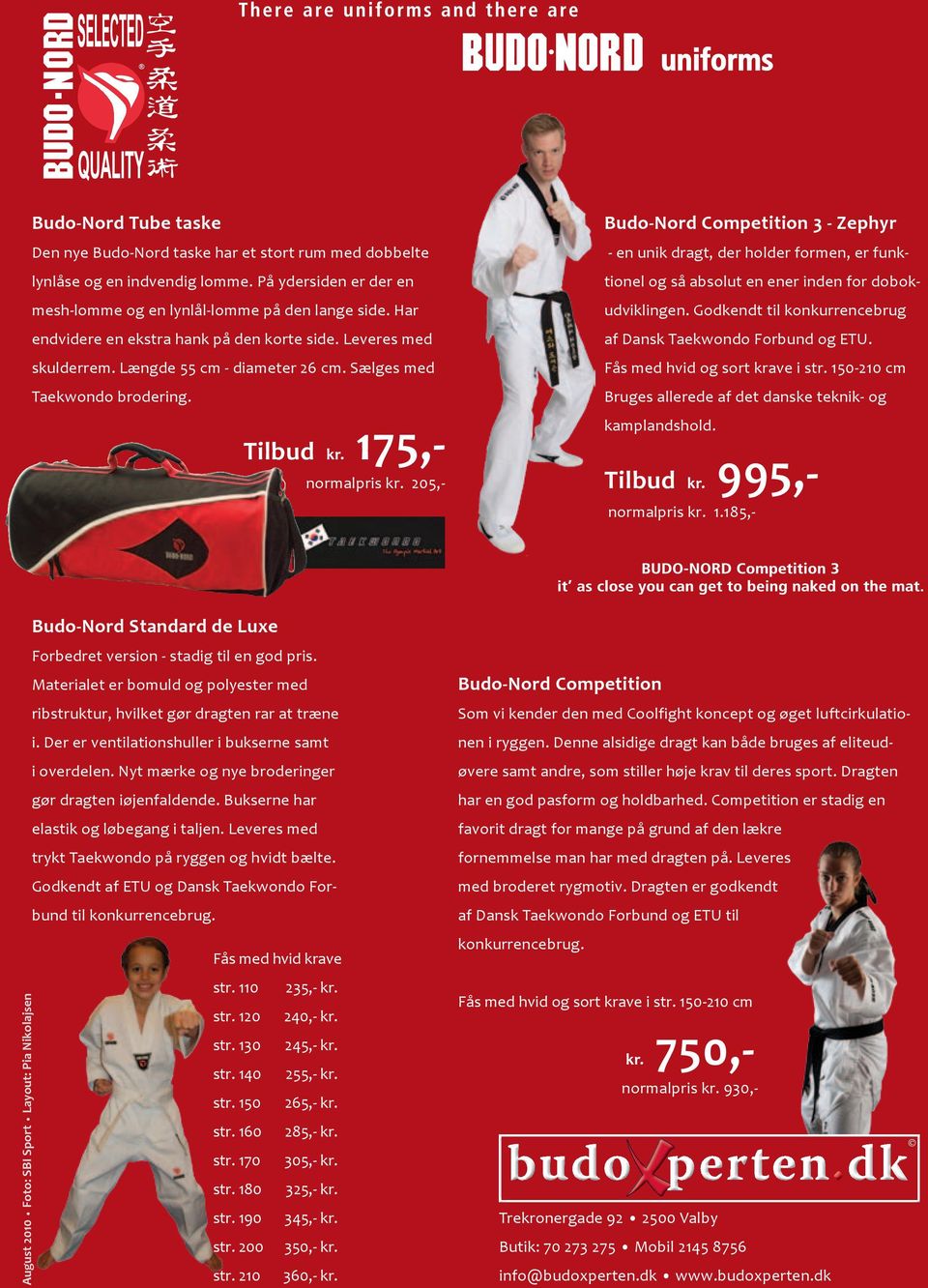 Sælges med Taekwondo brodering. Budo-Nord Standard de Luxe Forbedret version - stadig til en god pris. Materialet er bomuld og polyester med ribstruktur, hvilket gør dragten rar at træne i.
