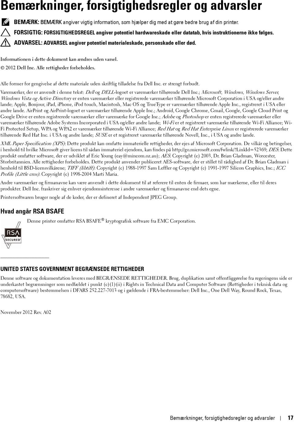 Informationen i dette dokument kan ændres uden varsel. 2012 Dell Inc. Alle rettigheder forbeholdes. Alle former for gengivelse af dette materiale uden skriftlig tilladelse fra Dell Inc.