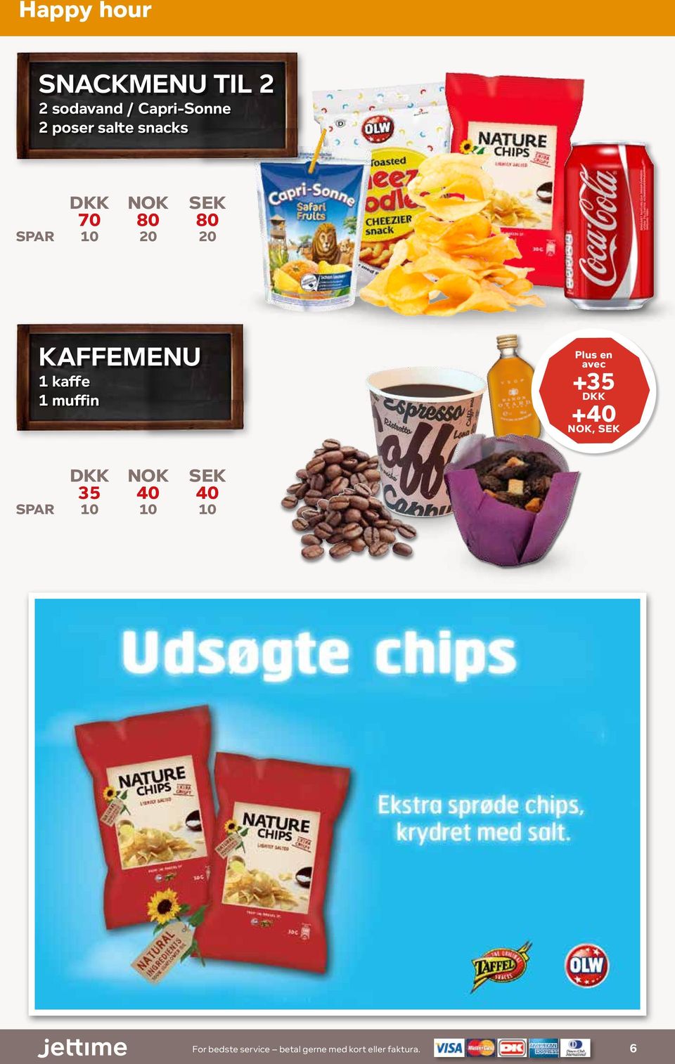 kaffe 1 muffin Plus en avec +35 DKK +40 NOK, SEK SPAR DKK 35 10