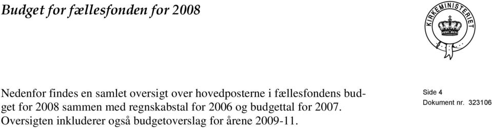 med regnskabstal for 2006 og budgettal for 2007.