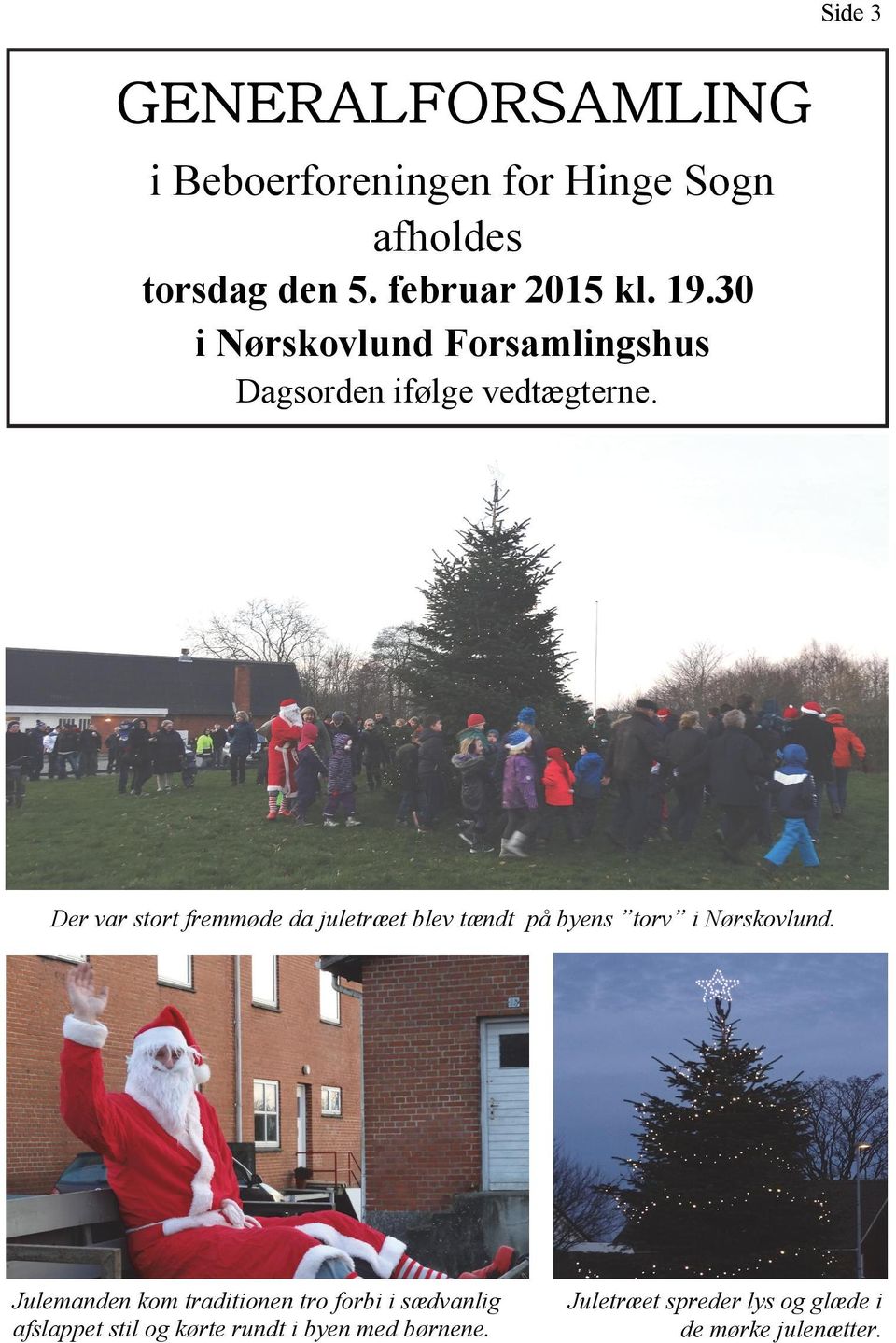 Der var stort fremmøde da juletræet blev tændt på byens torv i Nørskovlund.
