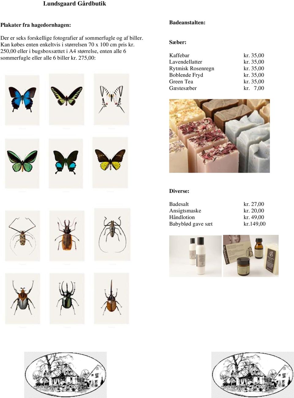 250,00 eller i bugsboxsættet i A4 størrelse, enten alle 6 sommerfugle eller alle 6 biller kr.