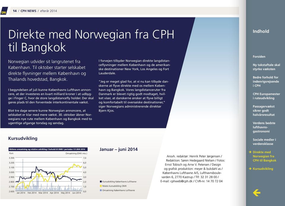 Der skal gøres plads til den forventede interkontinentale vækst. Blot tre dage senere kunne Norwegian annoncere, at selskabet er klar med mere vækst. 30.
