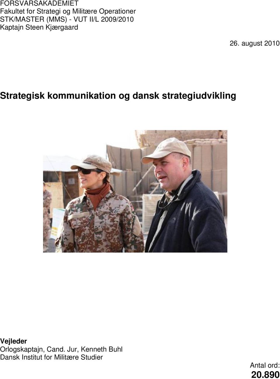 august 2010 Strategisk kommunikation og dansk strategiudvikling Vejleder