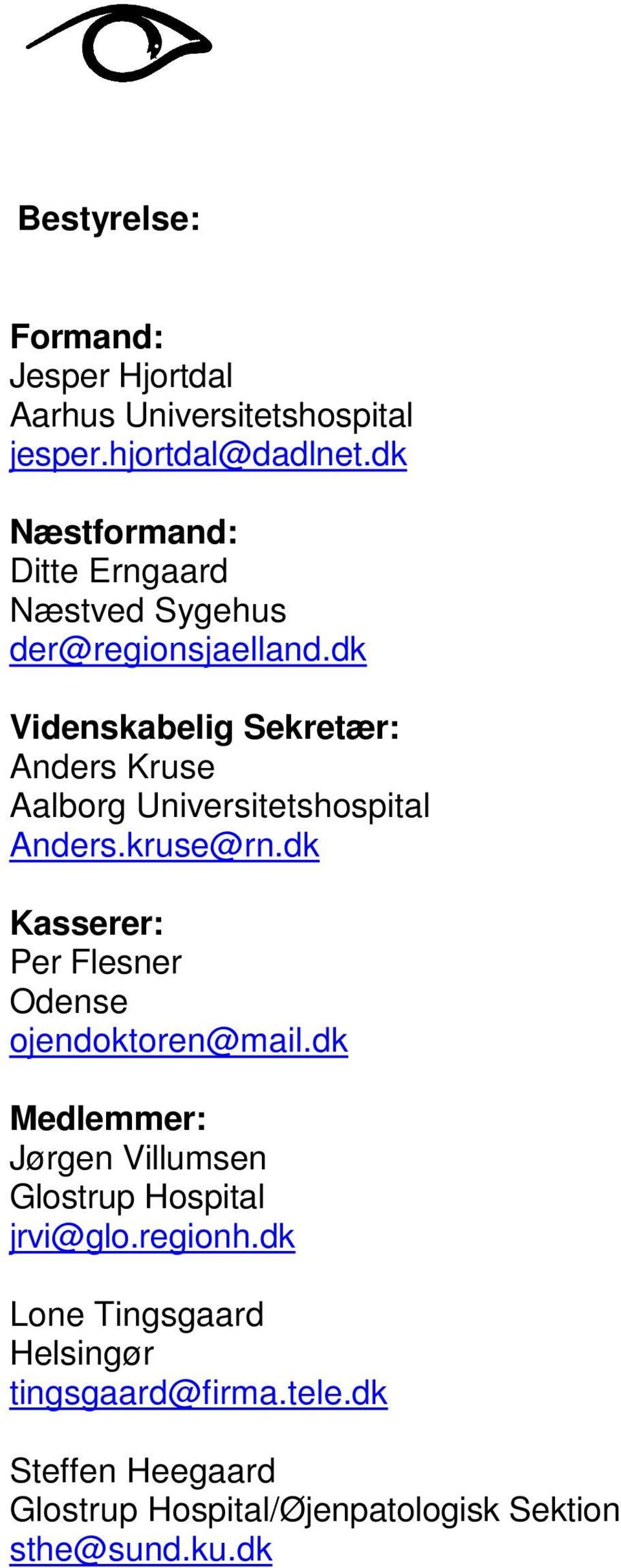dk Videnskabelig Sekretær: Anders Kruse Aalborg Universitetshospital Anders.kruse@rn.