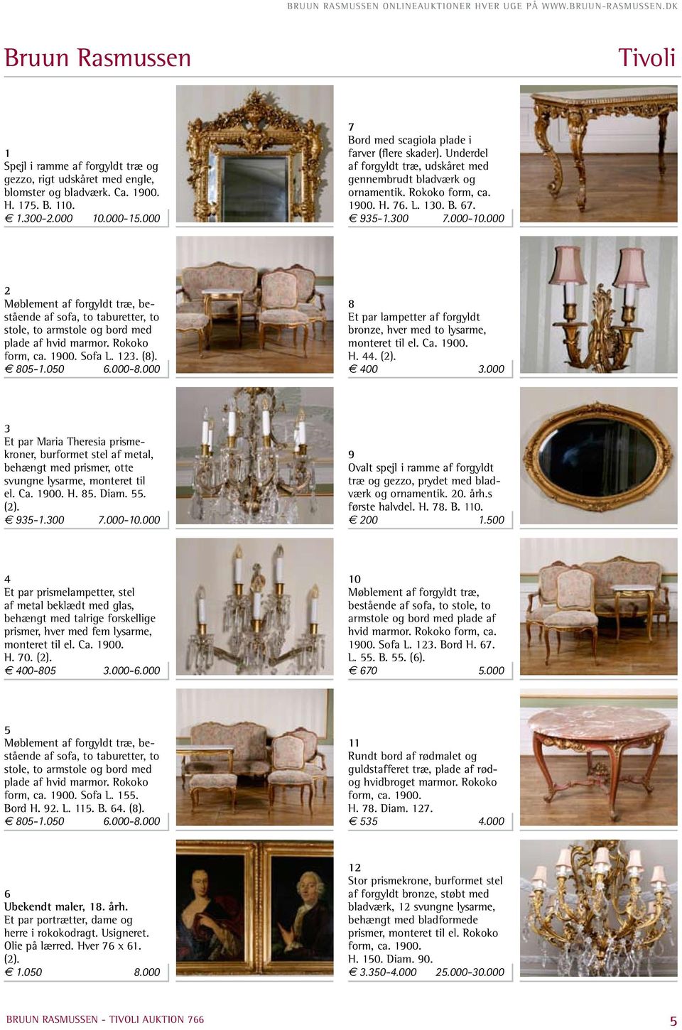 935-1.300 7.000-10.000 2 Møblement af forgyldt træ, bestående af sofa, to taburetter, to stole, to armstole og bord med plade af hvid marmor. Rokoko form, ca. 1900. Sofa L. 123. (8). 805-1.050 6.