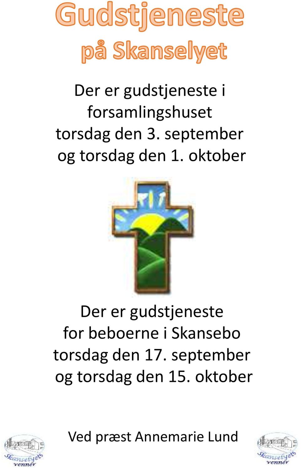 oktober Der er gudstjeneste for beboerne i Skansebo