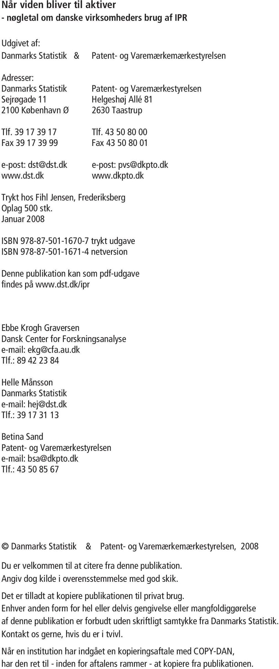 dk www.dkpto.dk Trykt hos Fihl Jensen, Frederiksberg Oplag 500 stk.