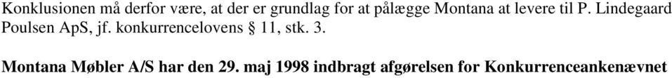 Lindegaard Poulsen ApS, jf. konkurrencelovens 11, stk. 3.