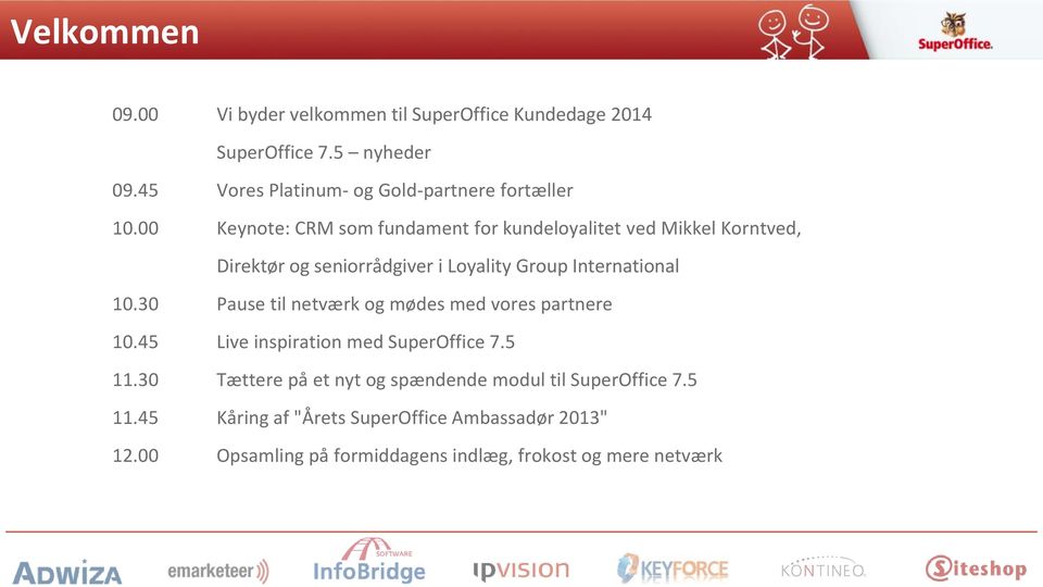 00 Keynote: CRM som fundament for kundeloyalitet ved Mikkel Korntved, Direktør og seniorrådgiver i Loyality Group International 10.