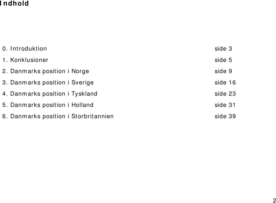Danmarks position i Sverige side 16 4.
