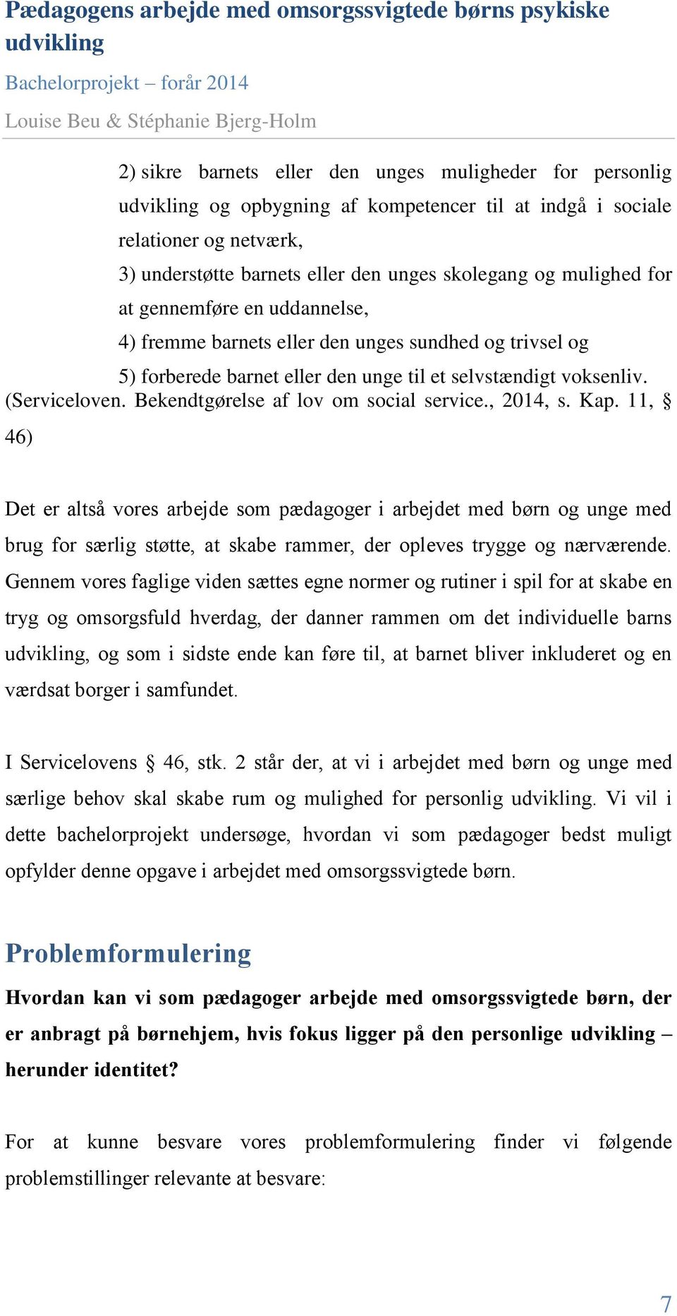 Bekendtgørelse af lov om social service., 2014, s. Kap.