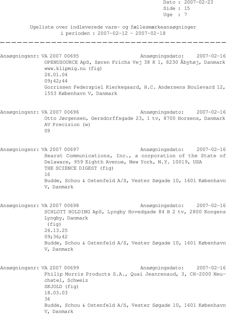Dansk Patent Tidende. Ugeliste Danske Varemærker. Nr Varemærke Ugeliste, DK  - PDF Gratis download