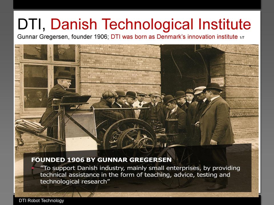 founder 1906; DTI was born as