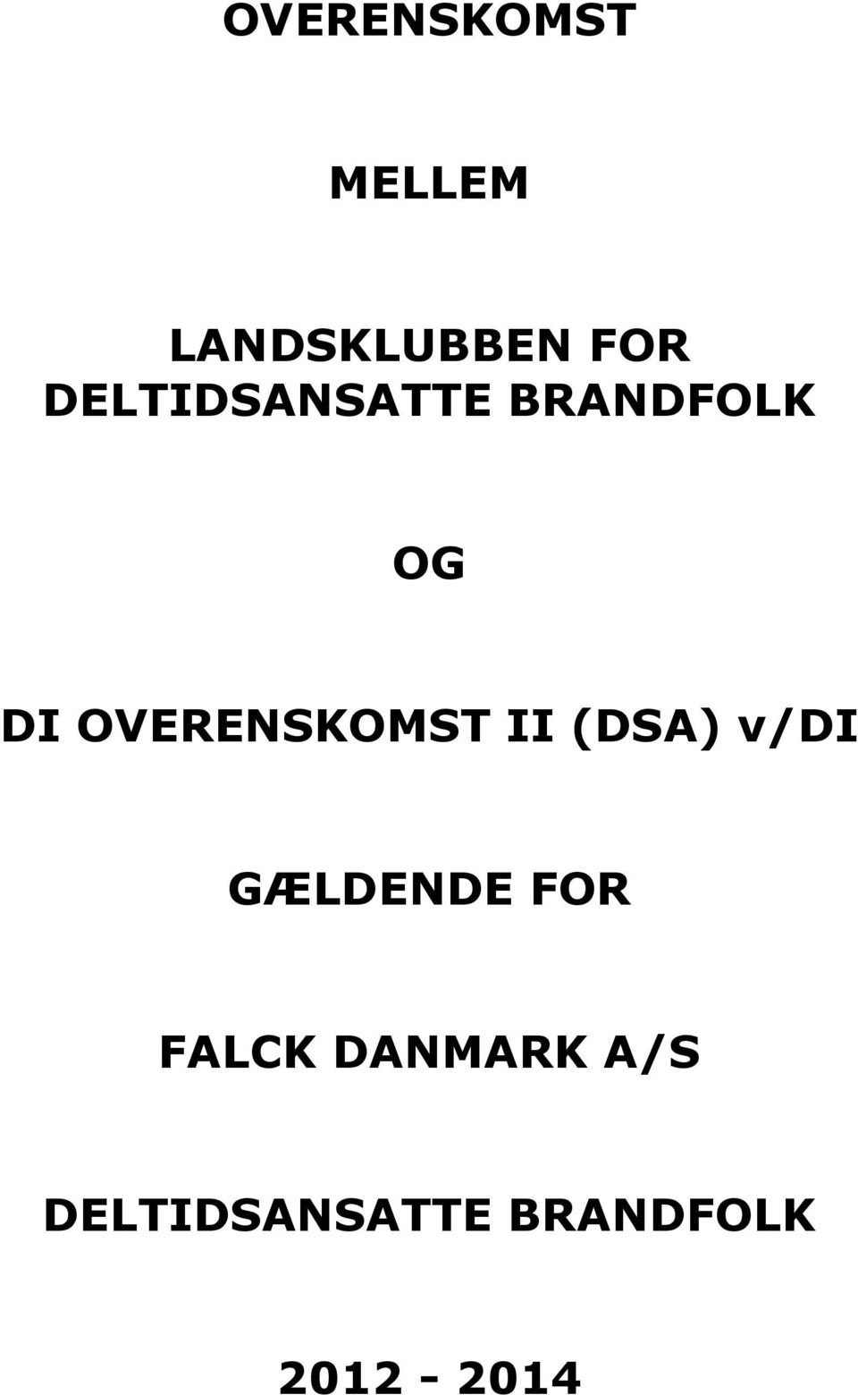 OVERENSKOMST II (DSA) v/di GÆLDENDE FOR