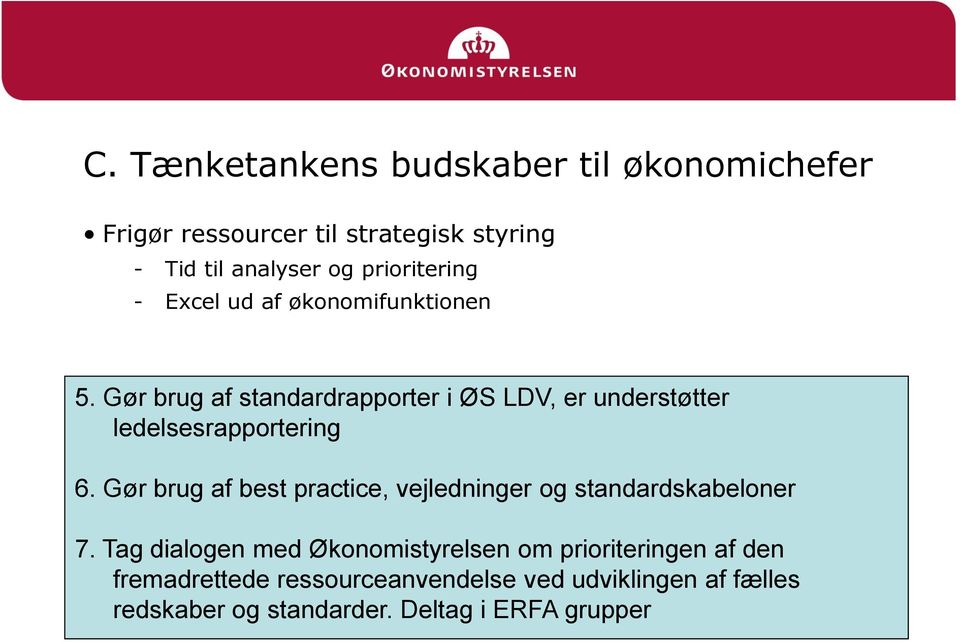 Gør brug af standardrapporter i ØS LDV, er understøtter ledelsesrapportering 6.
