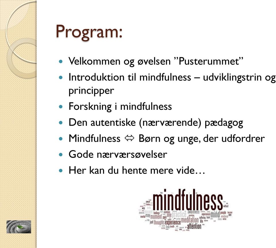 mindfulness Den autentiske (nærværende) pædagog Mindfulness