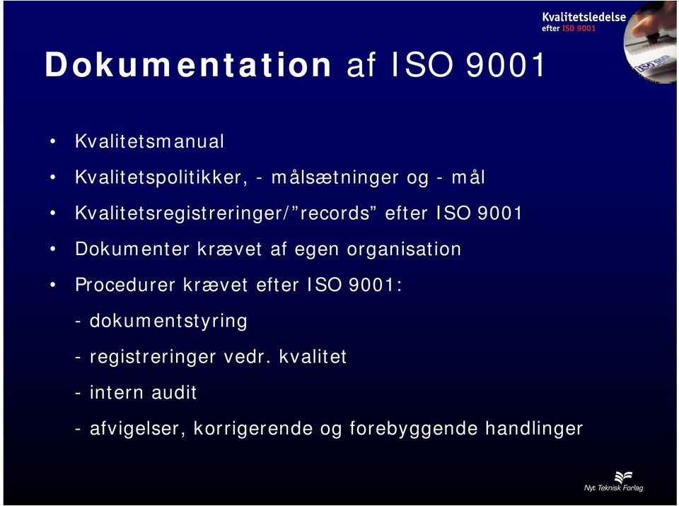 organisation Procedurer krævet efter ISO 9001: - dokumentstyring t -