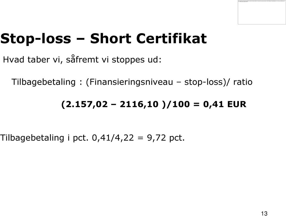 (Finansieringsniveau stop-loss)/ ratio (2.
