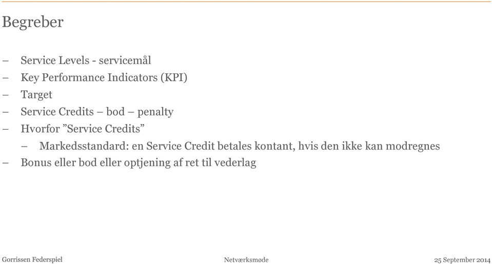 Service Credits Markedsstandard: en Service Credit betales
