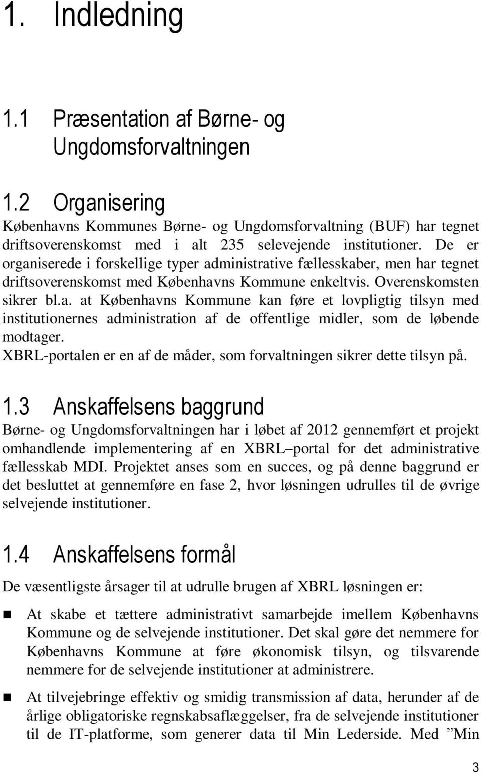 Børne- og Ungdomsforvaltningen - Københavns Kommune Udbudsbetingelser  vedrørende udbygning af eksisterende XBRL-løsning i form af udbud af - PDF  Free Download