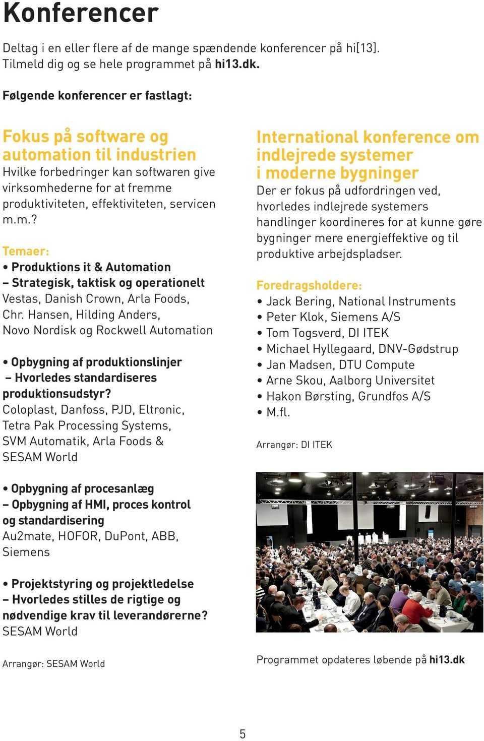 Hansen, Hilding Anders, Novo Nordisk og Rockwell Automation Opbygning af produktionslinjer Hvorledes standardiseres produktionsudstyr?