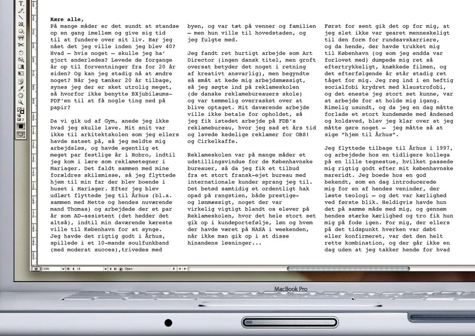 Når jeg tænker 20 år tilbage, synes jeg der er sket utrolig meget, så hvorfor ikke benytte BXjubilæums- PDF en til at få nogle ting ned på papir?