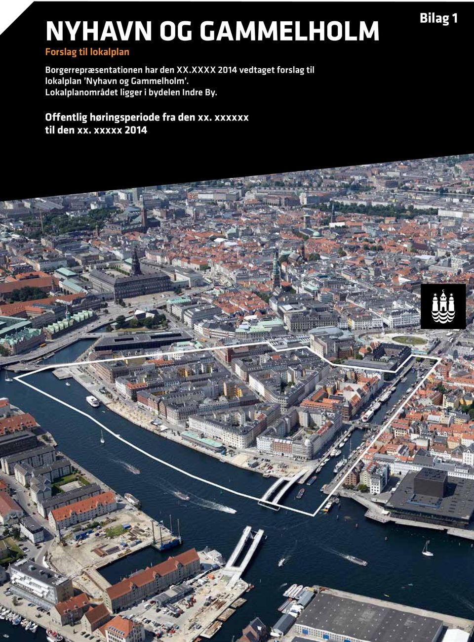XXXX 2014 vedtaget forslag til lokalplan Nyhavn og Gammelholm.