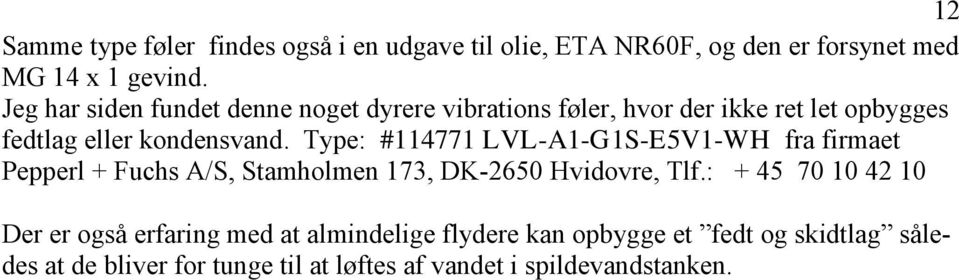 Type: #114771 LVL-A1-G1S-E5V1-WH fra firmaet Pepperl + Fuchs A/S, Stamholmen 173, DK-2650 Hvidovre, Tlf.