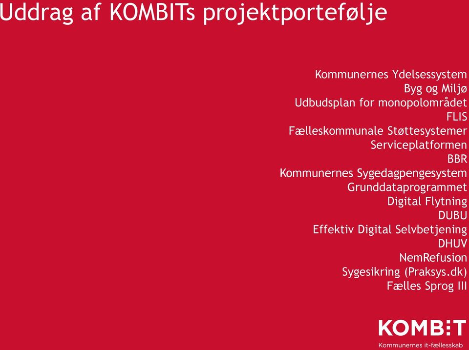 Serviceplatformen BBR Kommunernes Sygedagpengesystem Grunddataprogrammet Digital
