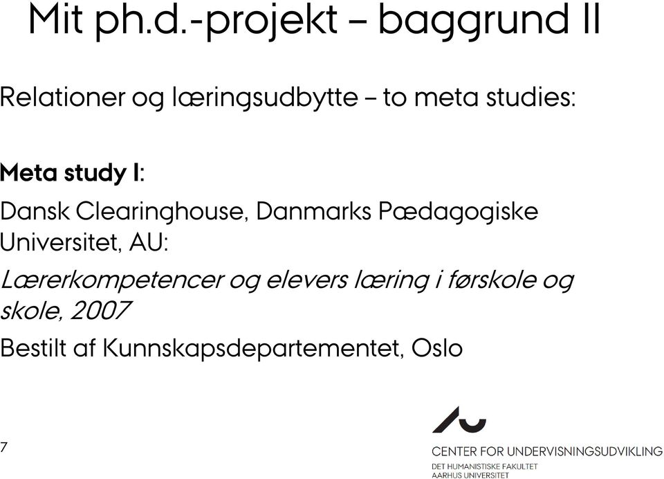 studies: Meta study I: Dansk Clearinghouse, Danmarks