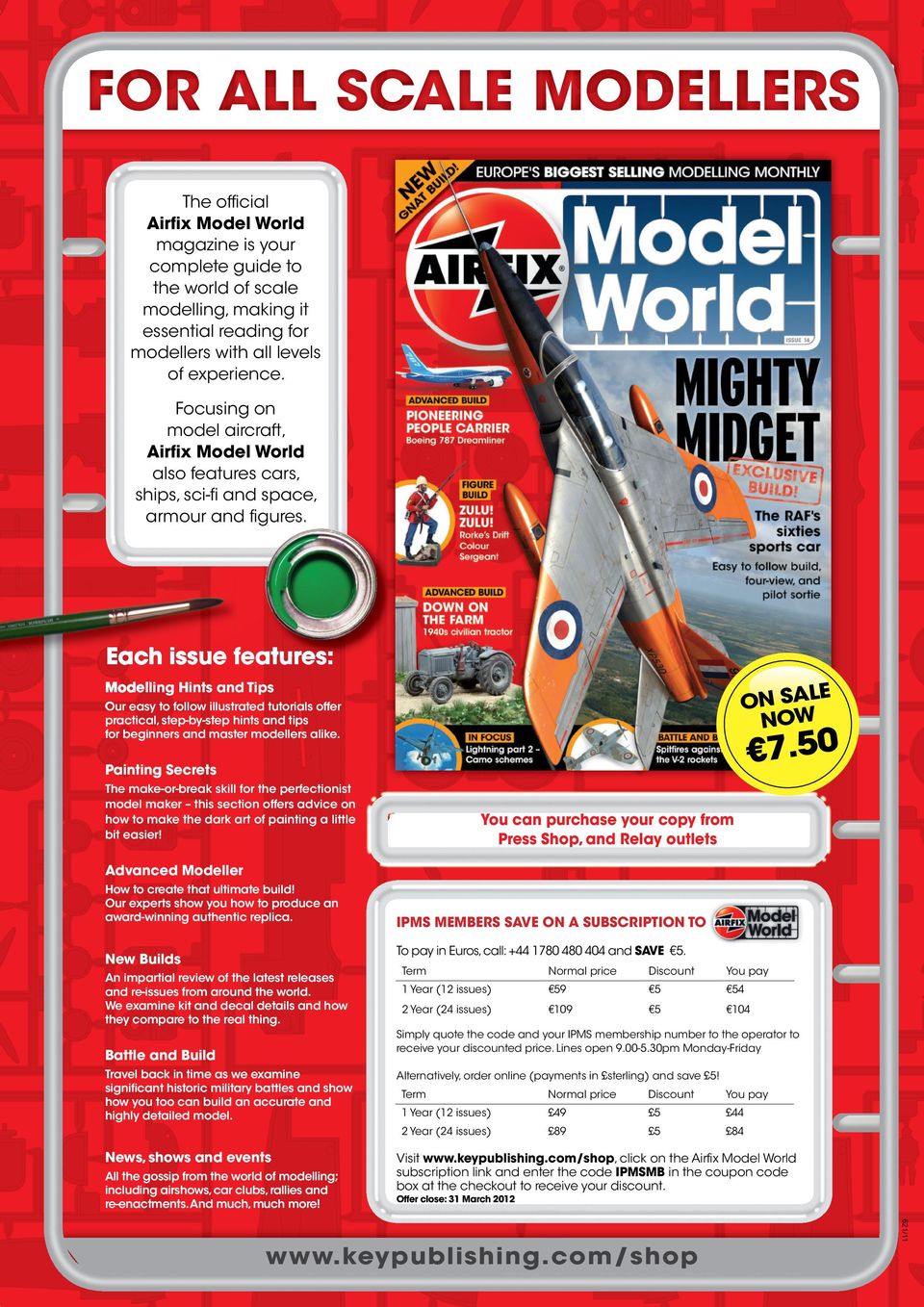 Each issue features: Modelling Hints and Tips E ON SAL NOW Our easy to follow illustrated tutorials offer practical, step-by-step hints and tips for beginners and master modellers alike. 7.