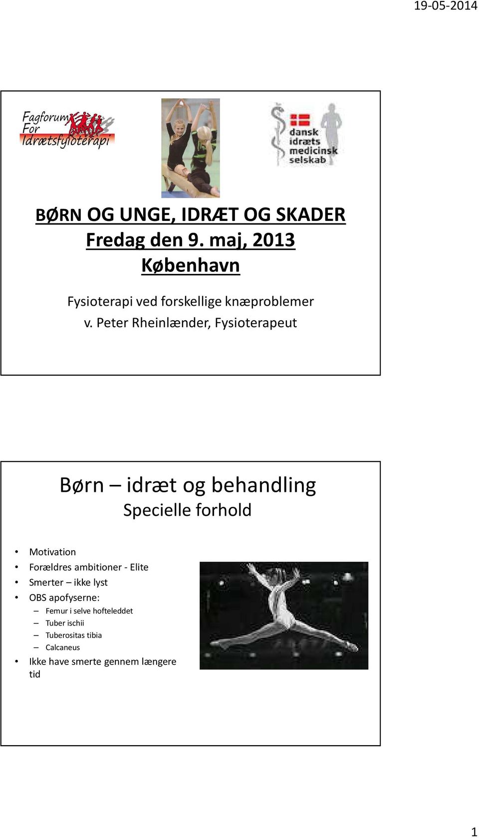 Peter Rheinlænder, Fysioterapeut Børn idræt og behandling Specielle forhold Motivation