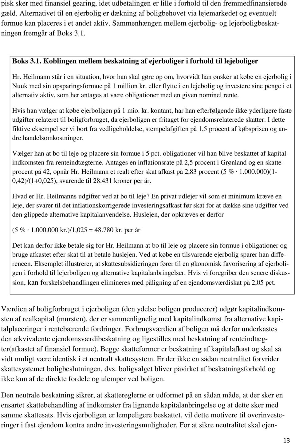 1. Boks 3.1. Koblingen mellem beskatning af ejerboliger i forhold til lejeboliger Hr.