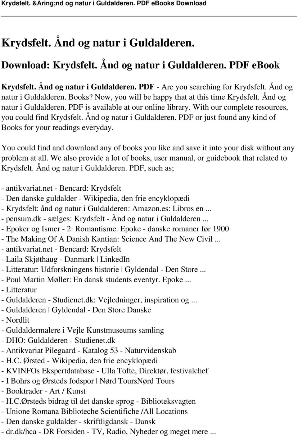 With our complete resources, you could find Krydsfelt. Ånd og natur i Guldalderen. PDF or just found any kind of Books for your readings everyday.