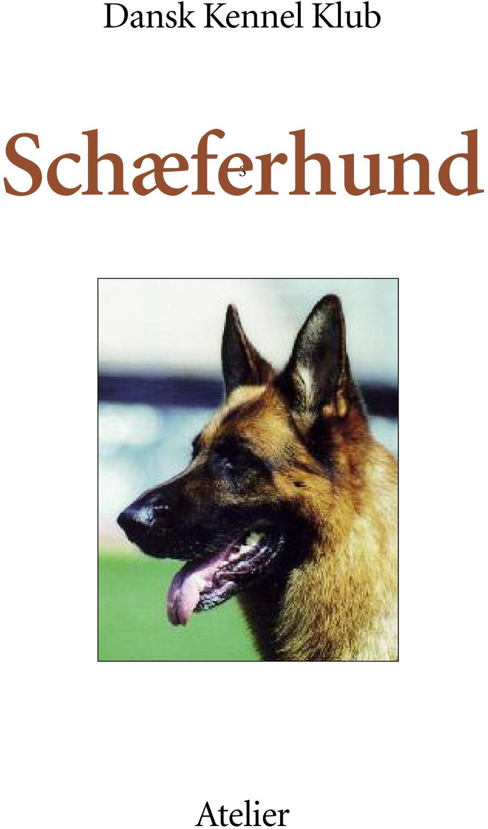 Schæferhund. Dansk Kennel Klub Schæferhund Atelier. Dansk Kennel ...
