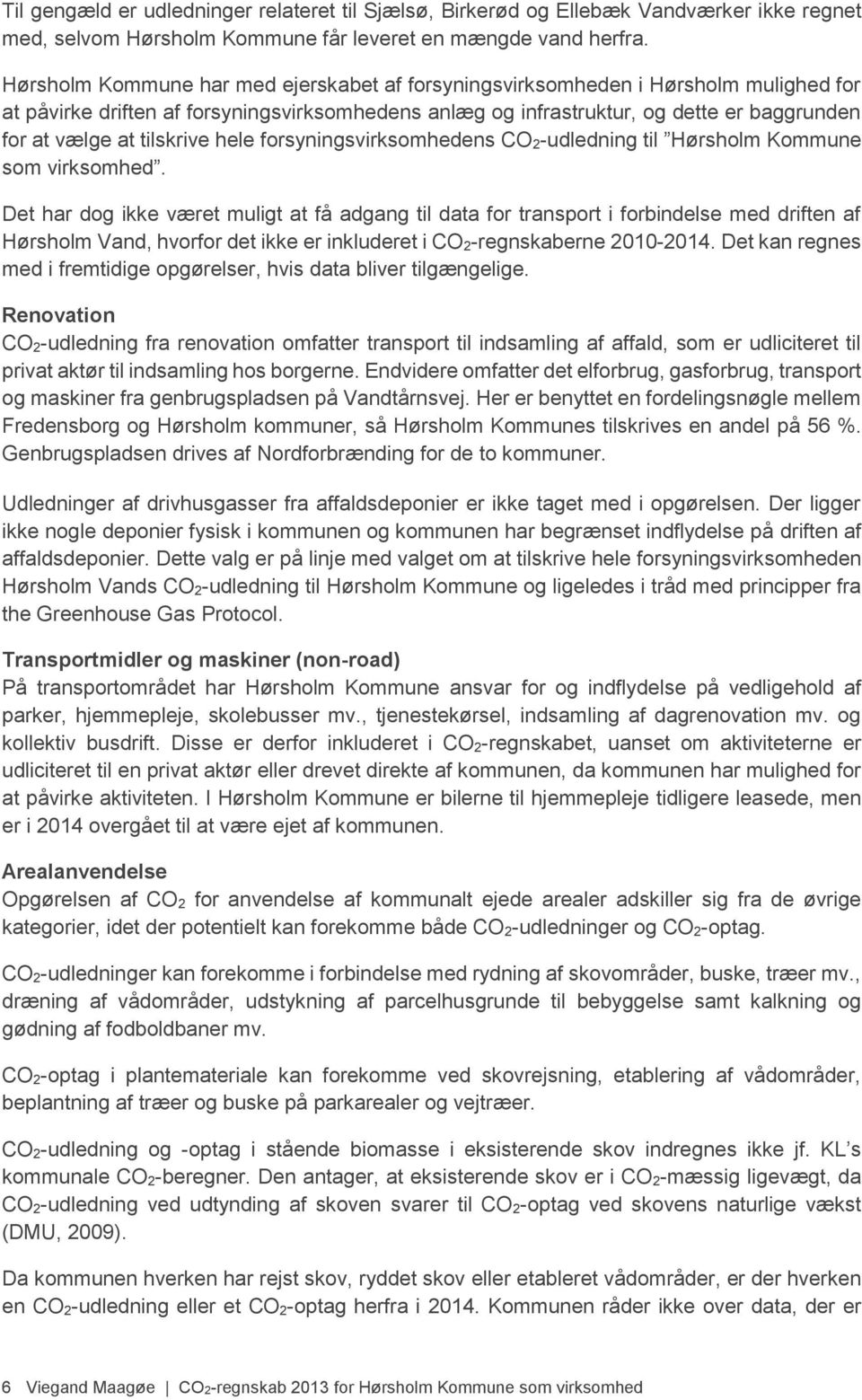 tilskrive hele forsyningsvirksomhedens CO 2-udledning til Hørsholm Kommune som virksomhed.