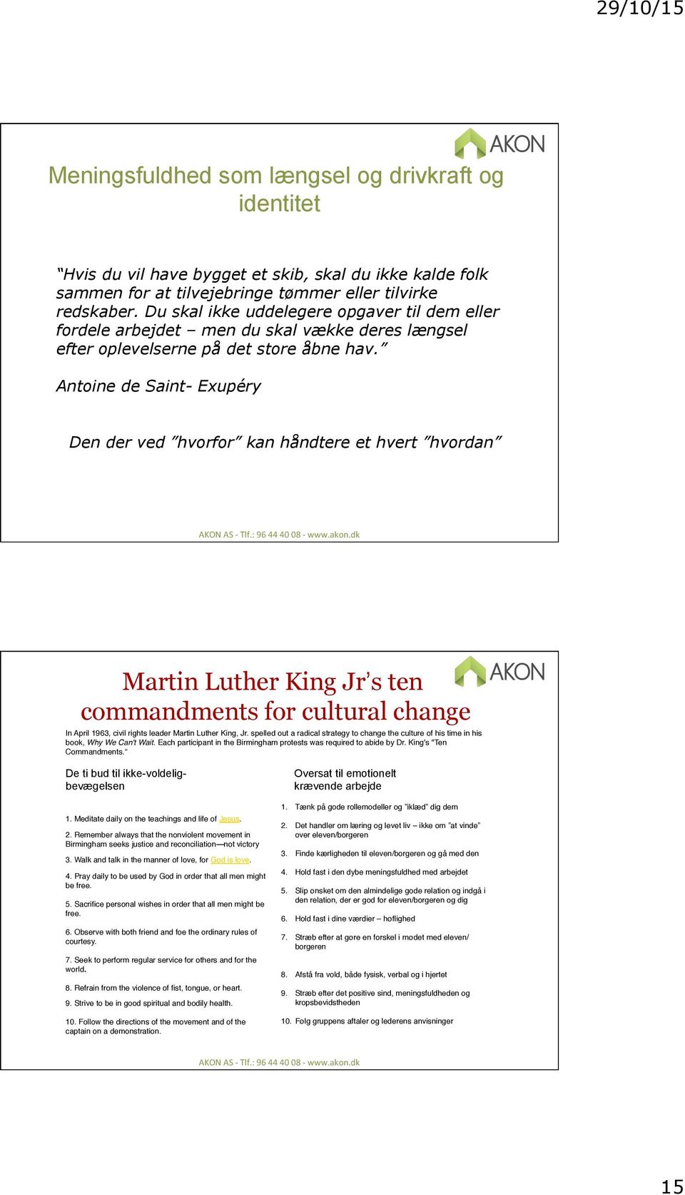 Antoine de Saint- Exupéry Den der ved hvorfor kan håndtere et hvert hvordan Martin Luther King Jr s ten commandments for cultural change In April 1963, civil rights leader Martin Luther King, Jr.