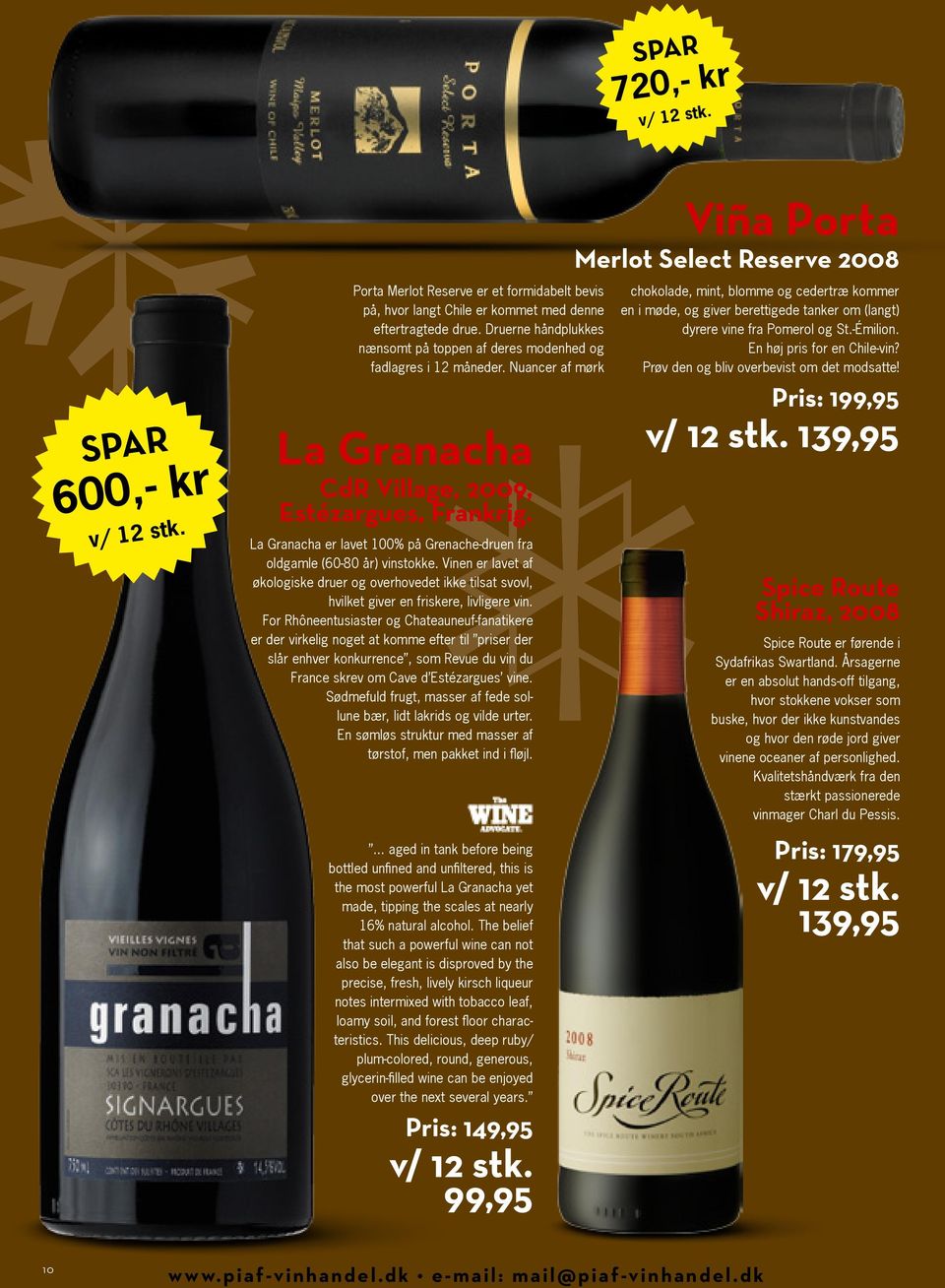 La Granacha er lavet 100% på Grenache-druen fra oldgamle (60-80 år) vinstokke. Vinen er lavet af økologiske druer og overhovedet ikke tilsat svovl, hvilket giver en friskere, livligere vin.