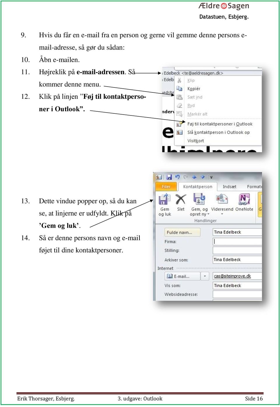 Klik på linjen Føj til kontaktpersoner i Outlook. 13.