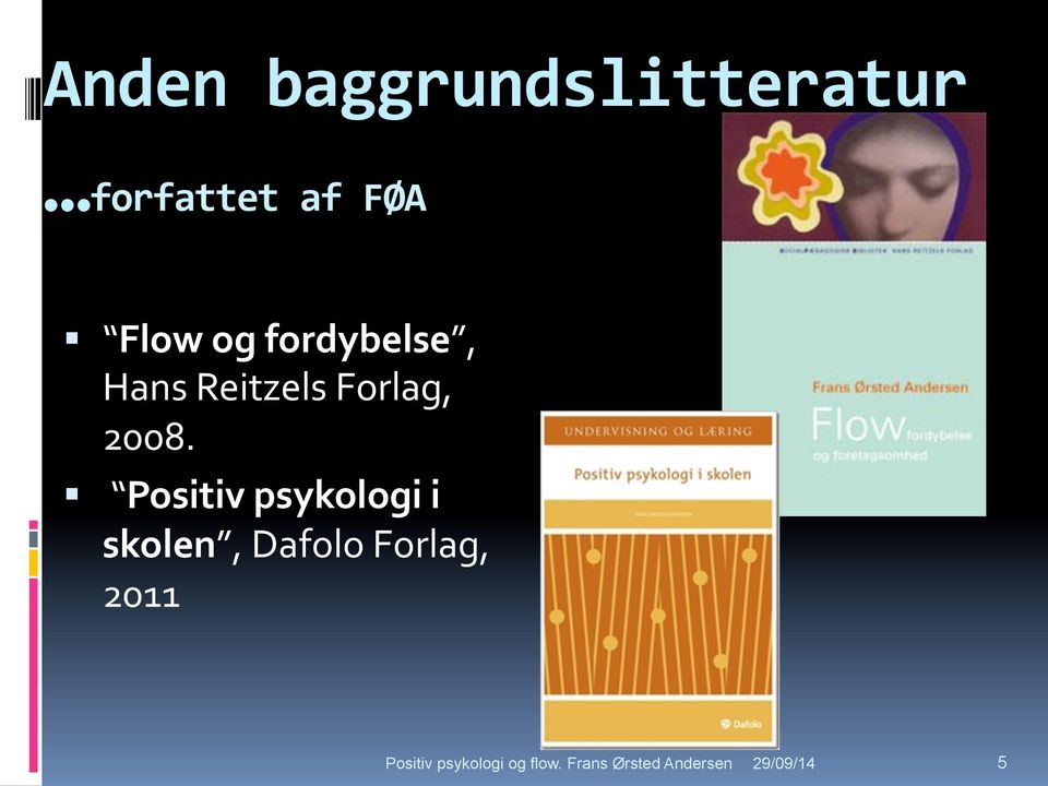 Positiv psykologi i skolen, Dafolo Forlag, 2011