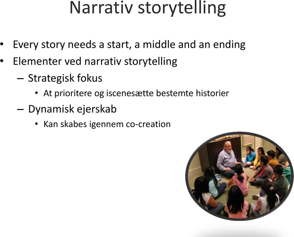 storytelling Strategisk fokus At prioritere og