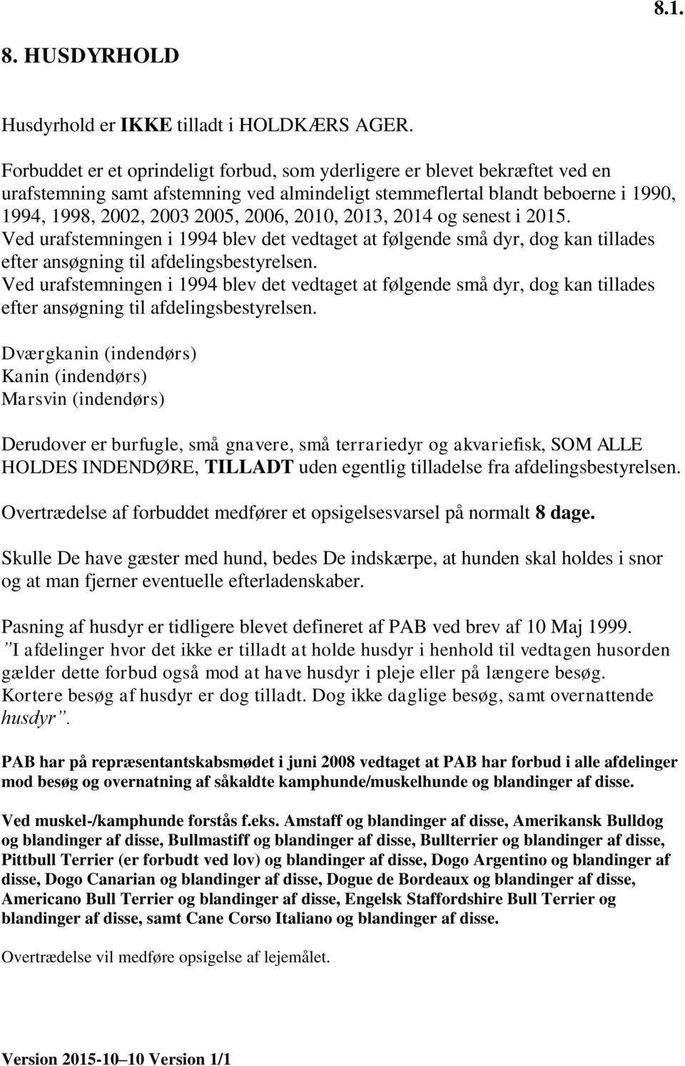 PAB Holdkærs Ager BEBOERMAPPE. Indhold. Afdelingsbestyrelsen  Administration/Hovedbestyrelse. Generelle ordensregler. Version Version 1/1  - PDF Free Download