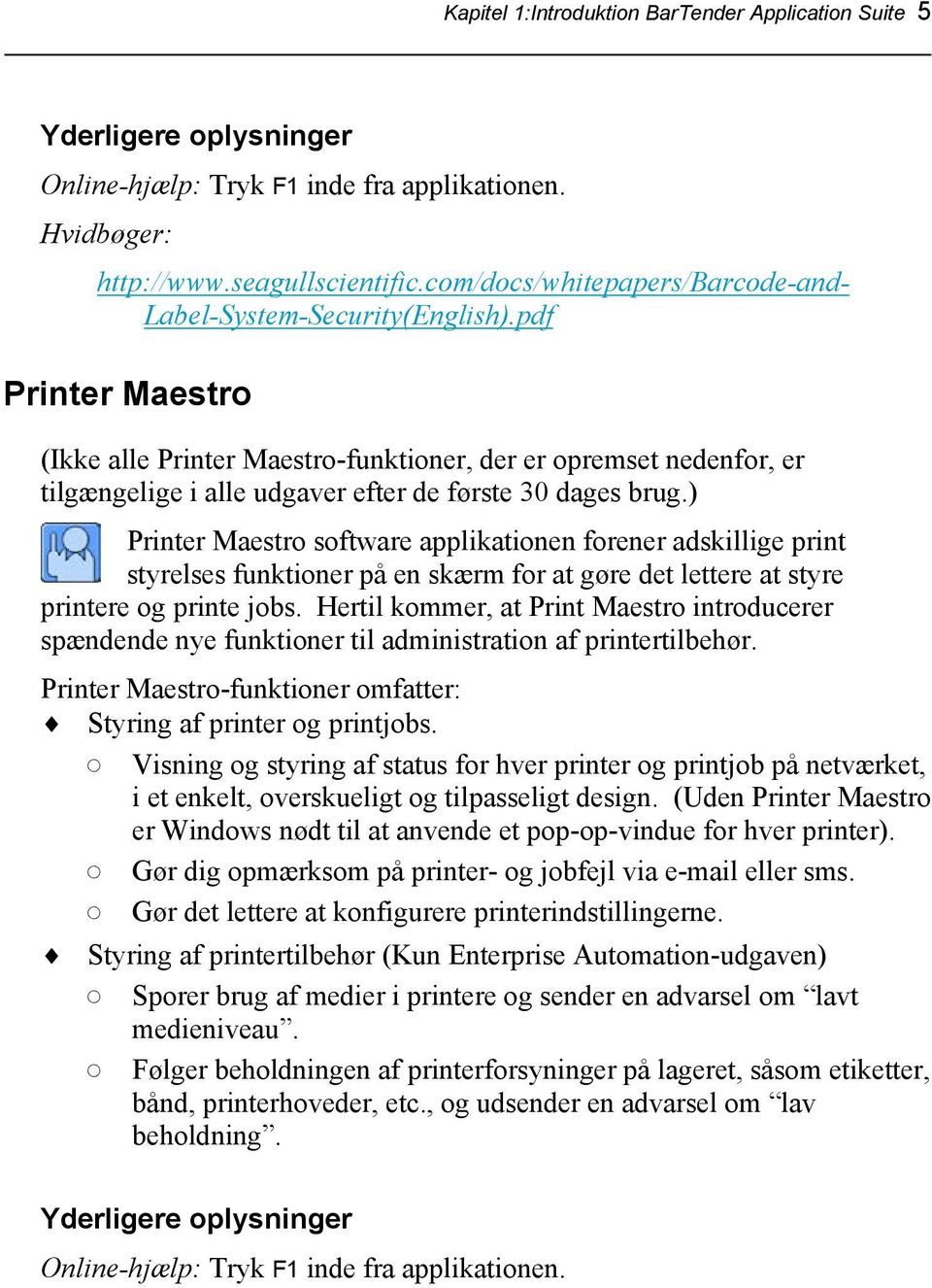 pdf Printer Maestro (Ikke alle Printer Maestro-funktioner, der er opremset nedenfor, er tilgængelige i alle udgaver efter de første 30 dages brug.