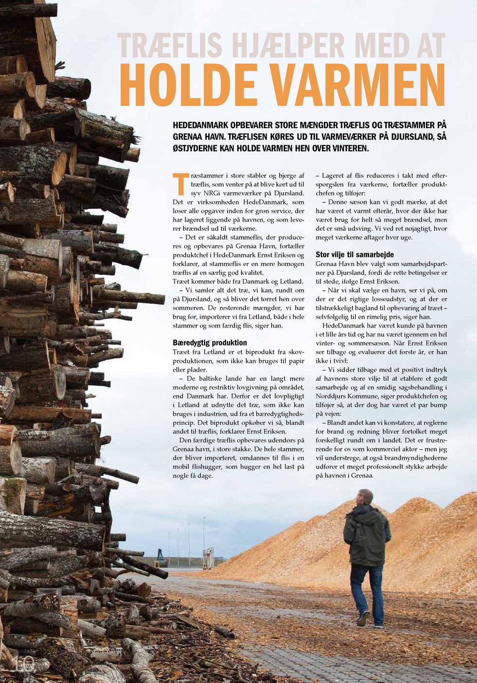 Træstammer i store stabler og bjerge af træflis, som venter på at blive kørt ud til syv NRGi varmeværker på Djursland.