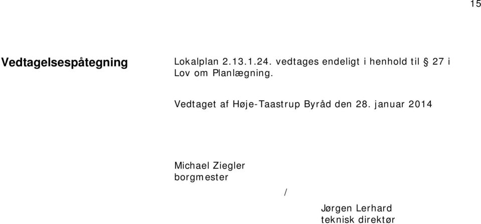 Planlægning. Vedtaget af Høje-Taastrup Byråd den 28.