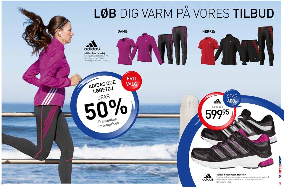 * Normalpris fra 250,- til adidas Que løbetøj spar 50% Fratrækkes normalprisen Frit valg Løbesko 599