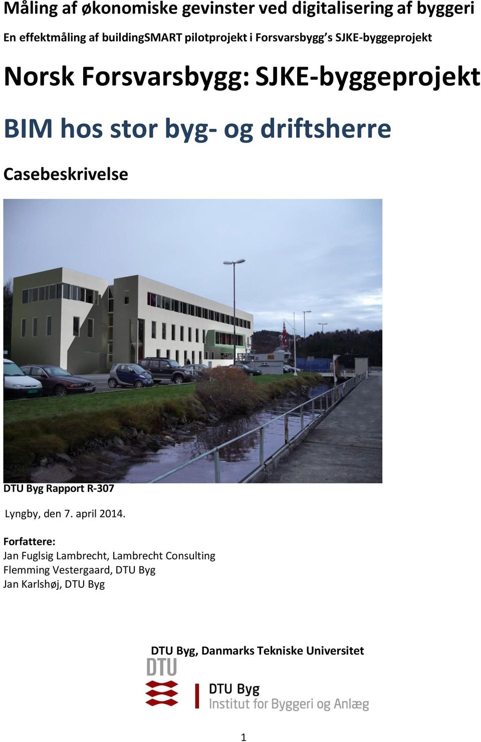 Casebeskrivelse DTU Byg Rapport R-307 Lyngby, den 7. april 2014.